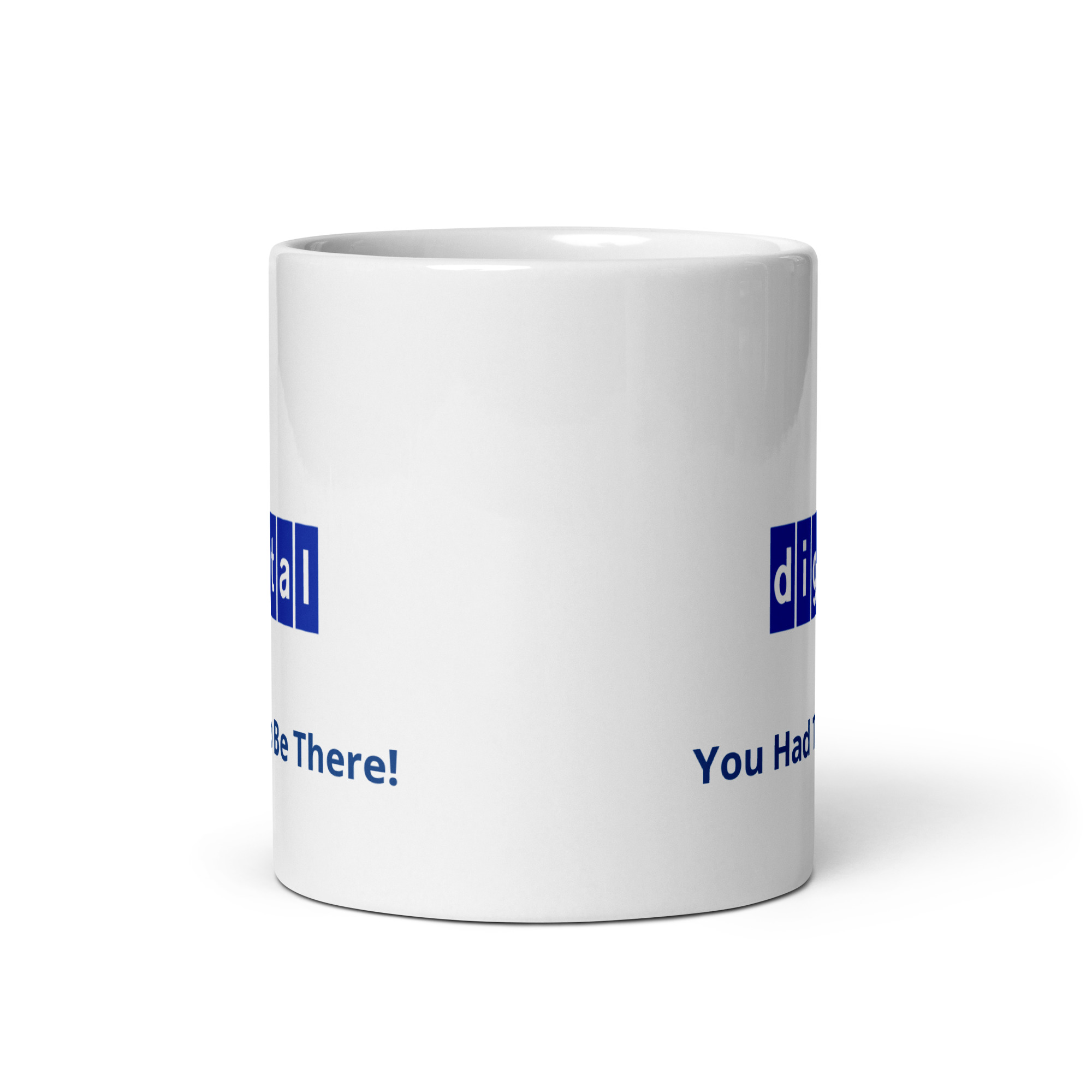 You Had To Be There White Glossy Mug - Image 4