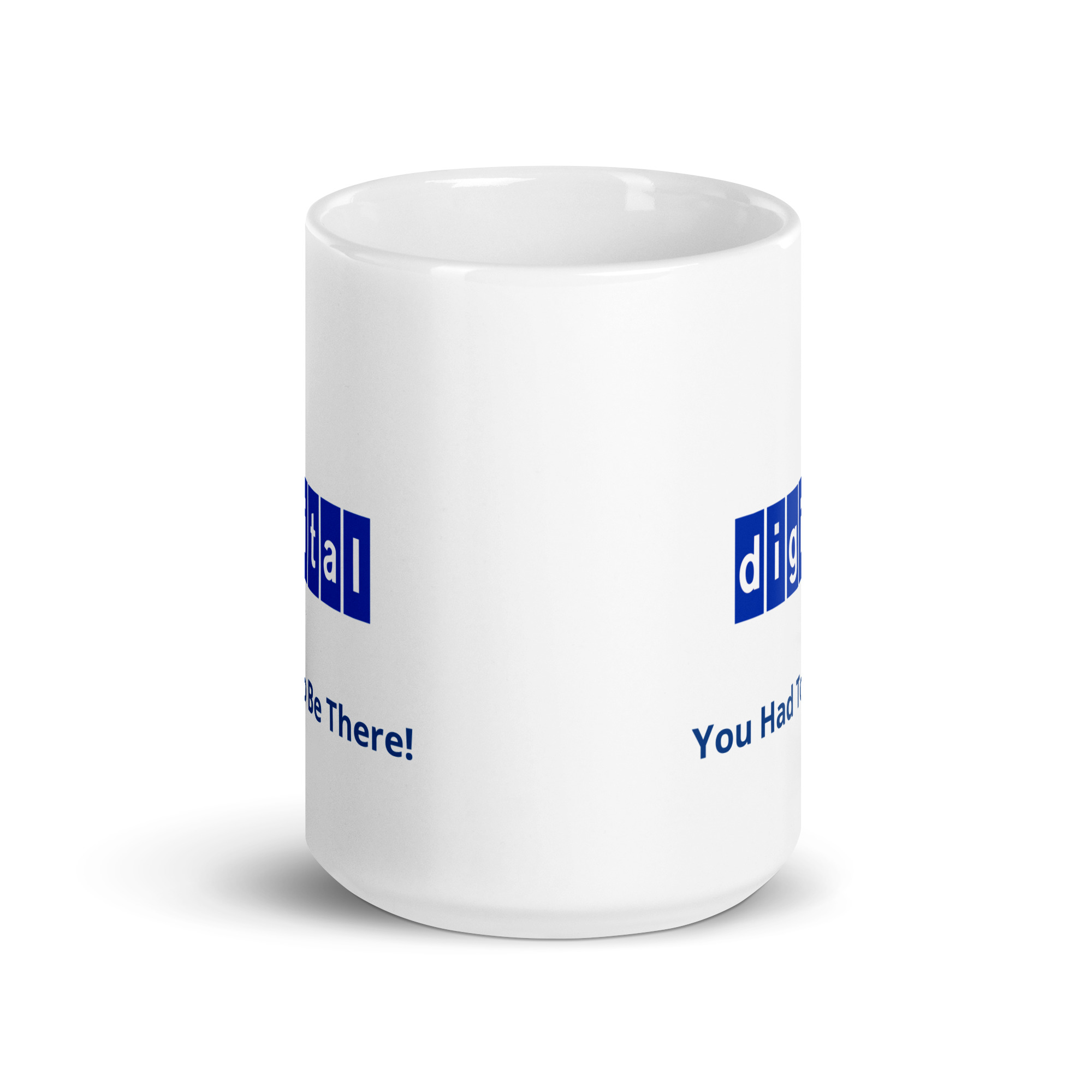 You Had To Be There White Glossy Mug - Image 6