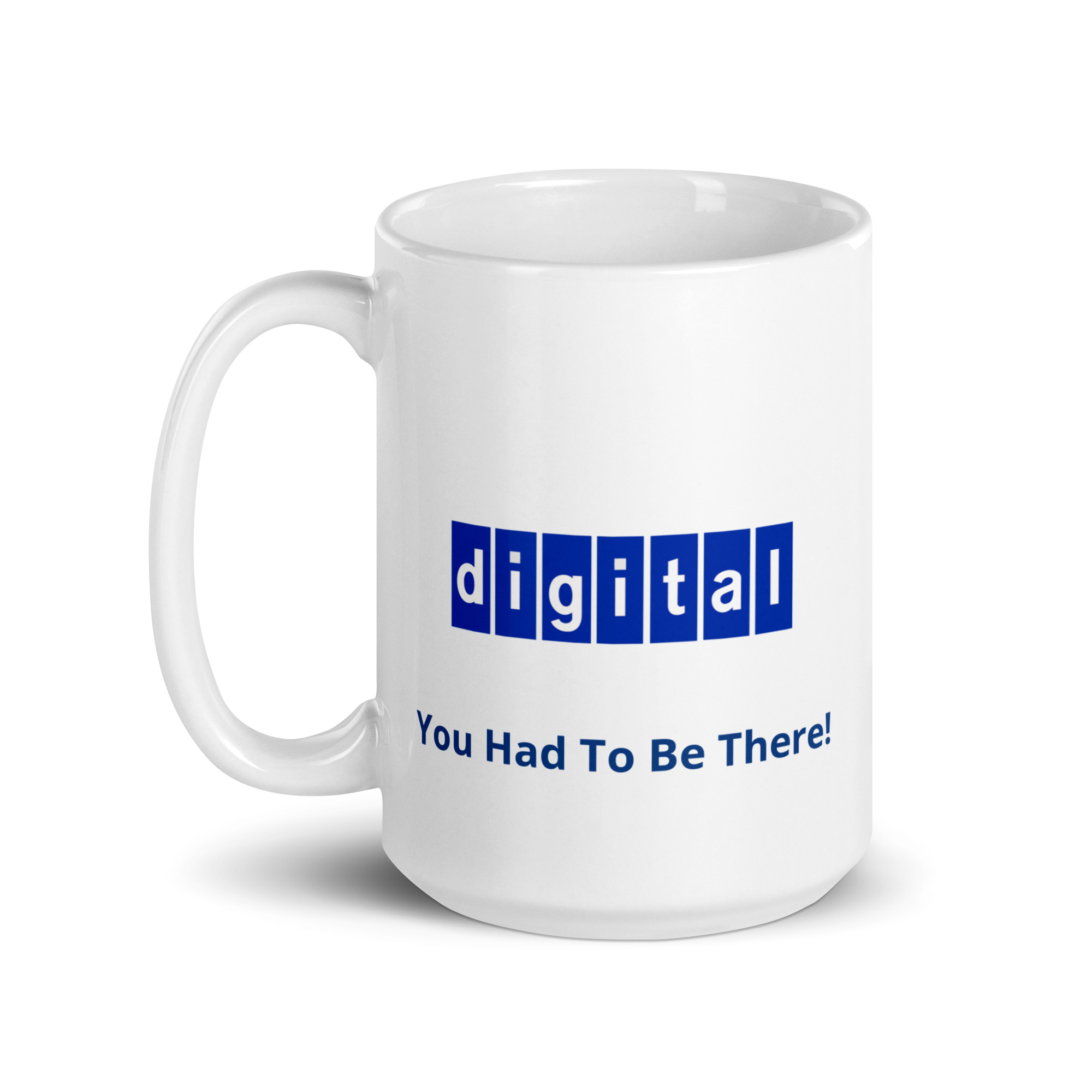 You Had To Be There White Glossy Mug - Image 5